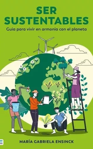 Presentaron el libro Ser Sustentables, un llamado a actuar en favor del Ambiente